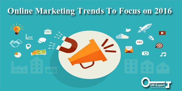 Online Marketing Trends to Focus on 2016