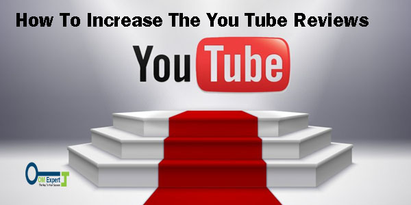 How To Increase The You Tube Reviews