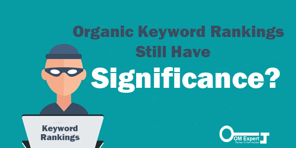 Does Organic Keyword Rankings Still Have Significance?
