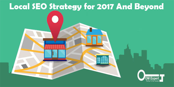 Local SEO Strategy For 2017 And Beyond