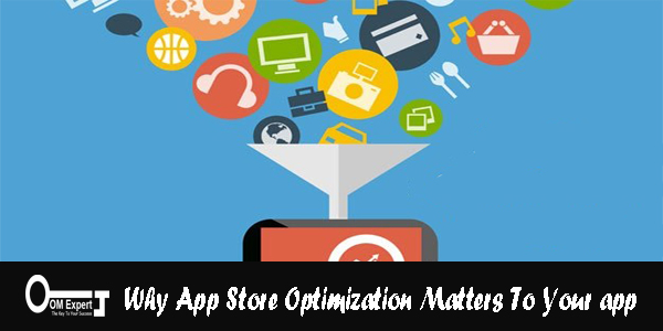 Why App Store Optimization Matters To Your App