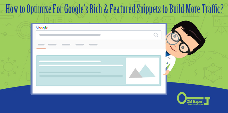 How to Optimize For Google’s Rich & Featured Snippets to Build More Traffic?