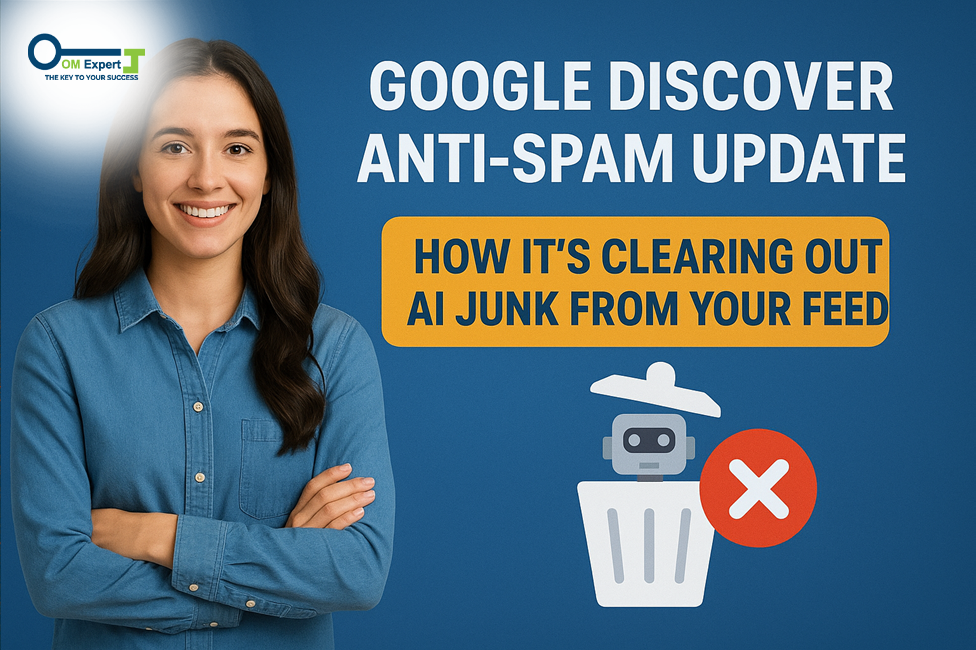 Google Discover Anti-Spam Update – How it’s clearing out AI Junk from Your Feed