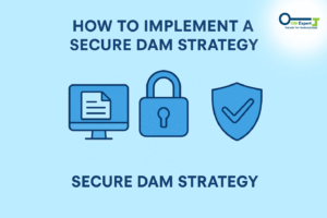 Secure DAM Strategy